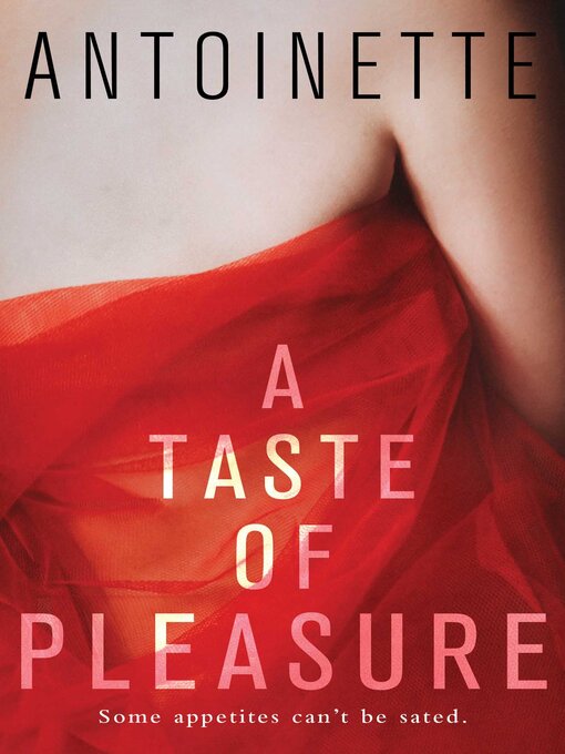 Title details for A Taste of Pleasure by Antoinette - Available